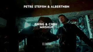 Petre Stefan ❌ AlbertNBN - Swag & Cash ( MASHUP) Prod.ElGordo