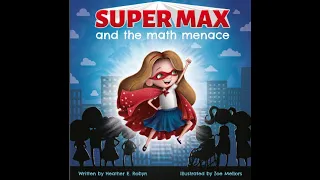 Super Max and the math menace by Heather Robyn #ReadAloud