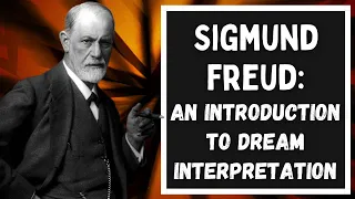 Sigmund Freud: An Introduction to Dream Interpretation