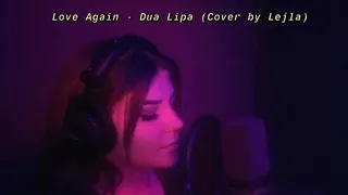 LOVE AGAIN (DUA LIPA) - COVER BY LEJLA