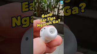 Ganti Ear Tips TWS: Pengaruh Ga?