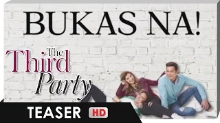 Teaser | Bukas na! | 'The Third Party'