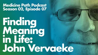 Finding Meaning in Life with John Vervaeke PhD