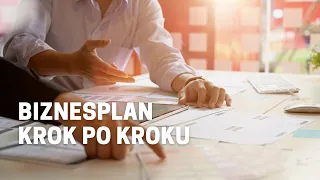 Biznesplan – jak napisać? Poradnik krok po kroku