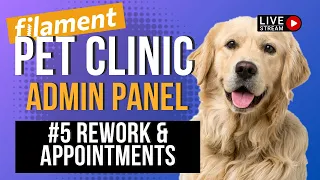 Filament Livestream: Pet Clinic Admin Panel - Rework & Appointments