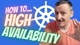 How To Setup Highly Available Kubernetes Clusters And Applications?