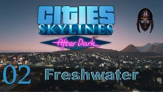 Cities Skylines After Dark Let's Play :: Freshwater : Part 2 - Districts