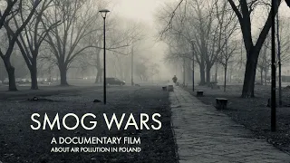 SMOG WARS - Trailer - Documentary Film about Air Pollution in Poland 2018