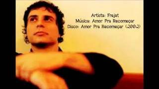 Frejat  - Amor pra Recomeçar (versão acústica)