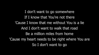 I Don't Want To Go - lyrics