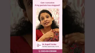 Can I conceive if my period has stopped? Explained by Dr. Rupali IVF Specialist in Pune #periods