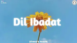Dil Ibadat | (Slowed + Reverb) | with Rain Effect ⛈️ | Beautiful song by - KK ❤️
