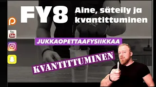 ☢️ Lukion fysiikka 8 Aine, säteily ja kvantittuminen (LOPS 2021) - Koko kurssin tiivistelmä OSA 1