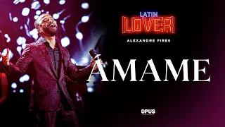 Ámame  - Alexandre Pires - Latin Lover (En Vivo)