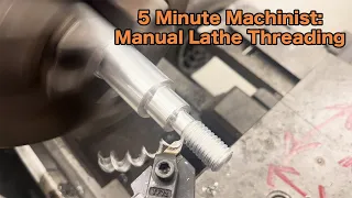 Manual Lathe Threading | 5 Minute Machinist