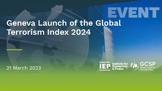 Geneva Launch of the Global Terrorism Index 2024