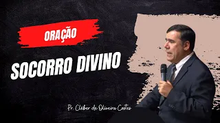 ORAÇÃO DO SOCORRO DIVINO | PASTOR CLÉBER DE OLIVEIRA COSTES