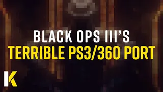 Black Ops 3's Terrible PS3/360 Port