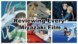 Reviewing Every Miyazaki Film - Media Banter