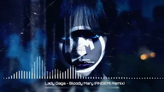 Lady Gaga - Bloody Mary (ANGEMI Remix)