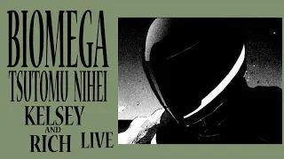 BIOMEGA - Tsutomu Nihei-  LIVE WITH KELSEY AND RICH!