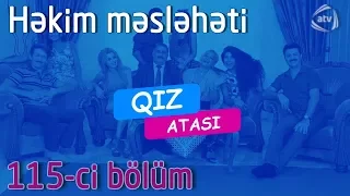 Qız atası - Həkim məsləhəti  (115-ci bölüm)