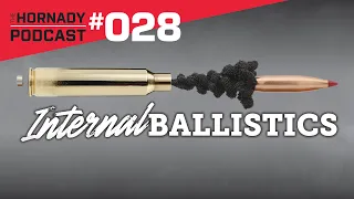 Ep. 028 - Internal Ballistics