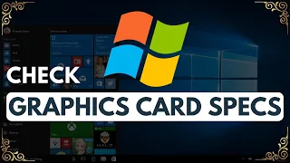 Windows 10 - How to Check Which Graphics Card you Have?