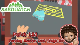 Sneaky Sasquatch - Patch 1.8.1 | Parking Master Last Stage Issue fixed