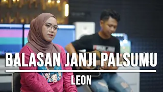 BALASAN JANJI PALSUMU - LEON (LIVE COVER INDAH YASTAMI)