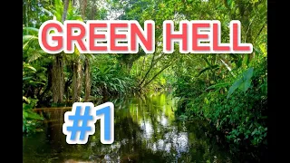 Green Hell, игра на заказ, максимальная сложность, новичок, прохождение #1