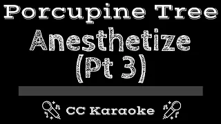 Porcupine Tree • Anesthetize Part III (Surfer) (CC) [Karaoke Instrumental Lyrics]
