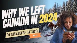 Why is everyone leaving Canada in 2024? "The Dark Side of Canada, "A Family Said! (Part 2)