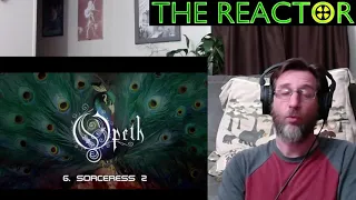 Reactor - Opeth - Sorceress - Sorceress 2 and The Seventh Sojourn - Pt 5