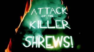 ATTACK OF THE KILLER SHREWS! [TRAILER #1]