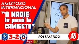 "A nadie le pesó la camiseta": Postpartido Francia 3 vs Chile 2 :: Amistoso Internacional #sepu