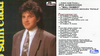 Ipce Ahmedovski - Cinio sam cuda - (Audio 1990)