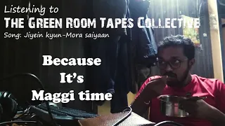 It's Maggi Time - Listening to The Green Room Tapes Collective Cover Songs