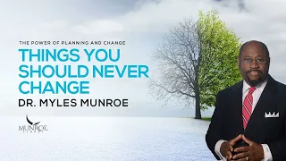 Dr. Myles Munroe 2024 ✅ Key Life Principles You Should Never Change