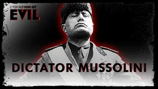 The Rise of Benito Mussolini | Evolution of Evil Special