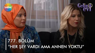 "Her şey vardı ama annen yoktu" | @gelinevi 777. Bölüm