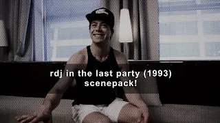 rdj in the last party (1993) scenepack!