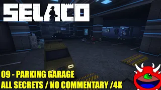 Selaco - 09 Parking Garage - All Secrets No Commentary Gameplay