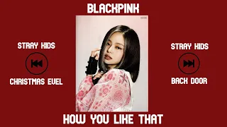 Kpop Playlist [Blackpink & Stray Kids Boss Songs]