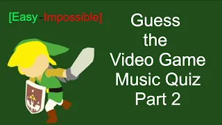 Guess the Video Game Music Quiz Part 2 [Easy - Impossible]