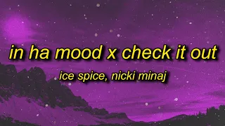 Ice Spice - check ha mood (in ha mood x Check It Out Mashup/TikTok Remix) Lyrics