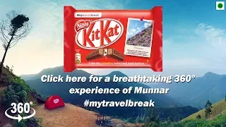 Kit Kat #MyTravelBreak - Munnar 360° Video