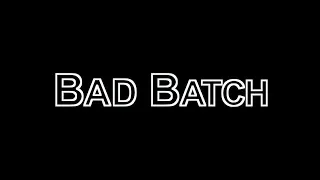 Bad Batch Short Documentary 2nd Cut