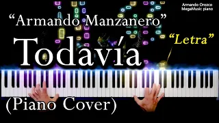 Todavía - Armando Manzanero ( Piano Cover - Armando Orozco )