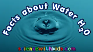 Facts About Water H2O - Science With Kids